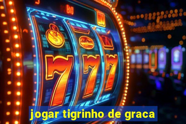 jogar tigrinho de graca
